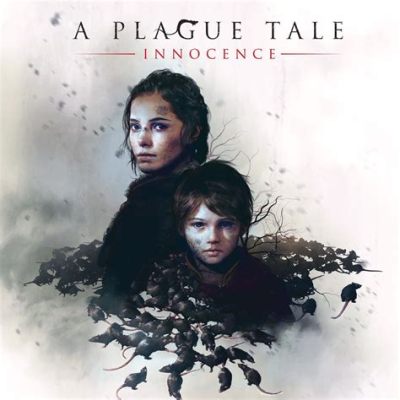  A Plague Tale: Innocence，暗黑中世紀與兄弟之愛